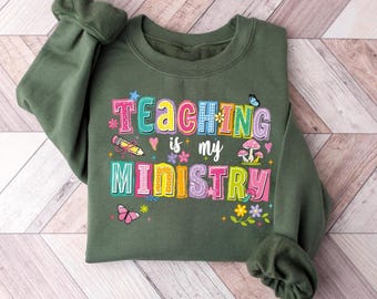 Teacher Ministry Sweatshirt, Back to School, Teach School Shirt, Classroom Outfit