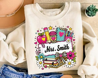 Custom Mrs. Last Name Teacher Sweatshirt, Back to School Gift