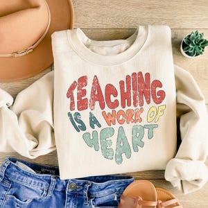 Retro Teacher Sweatshirt, Teaching Is A Work Of Heart, Cute Teacher Shirt, Team Teacher Shirt, Funny Teacher Shirt, Happy Teacher Shirt