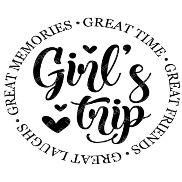 Girl's Trip Sublimation Transfer | Great Friends, Memories, Laughs | Ready to Press Transfer | Heat Press Transfer
