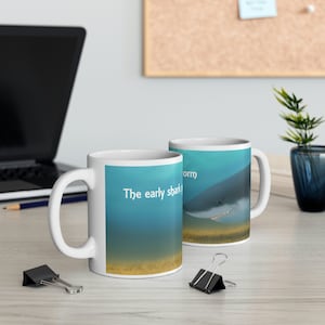 The Early Shark gets the Worm Funny Shark Mug 11oz