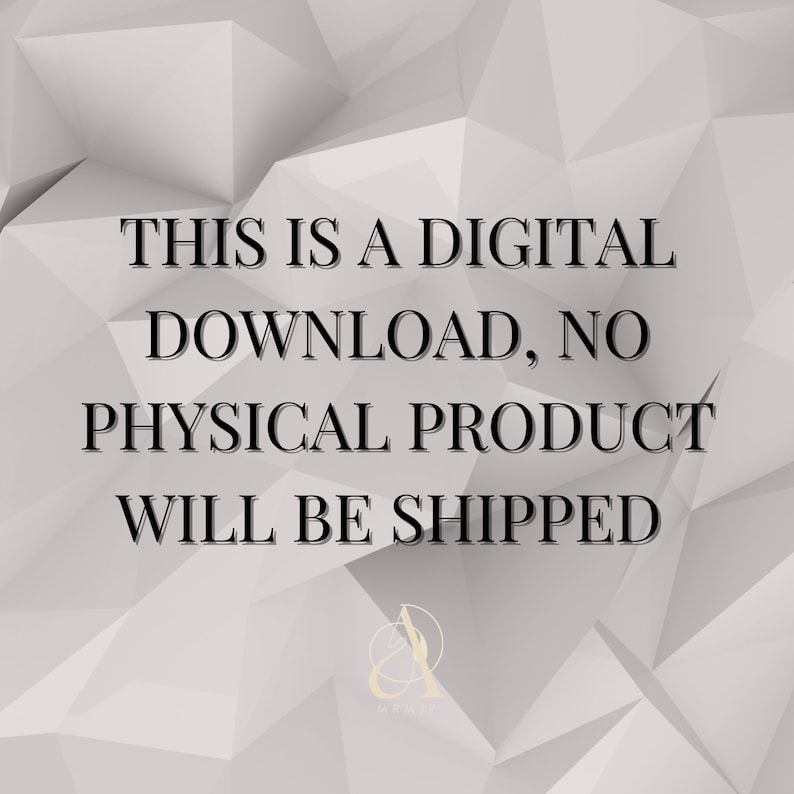 May include: Text on a white background with a geometric pattern: "This is a digital download, no physical product will be shipped."