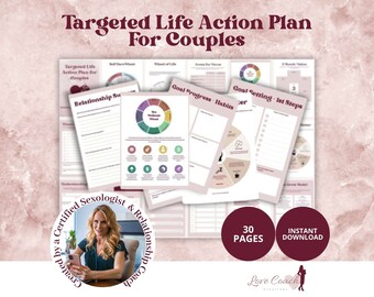 May include: A pink and white printable action plan for couples, with the title "Targeted Life Action Plan for Couples". The plan includes worksheets for goal setting, habit tracking, and relationship success. It is created by a certified sexologist and relationship coach. The document is 30 pages long and is available for instant download.