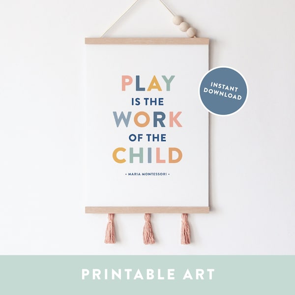 Play is the Work of the Child Printable Wall Art, Playroom Poster, Kids Room Decor, Montessori Quote, Nursery Sign, Pastel, Digital Download