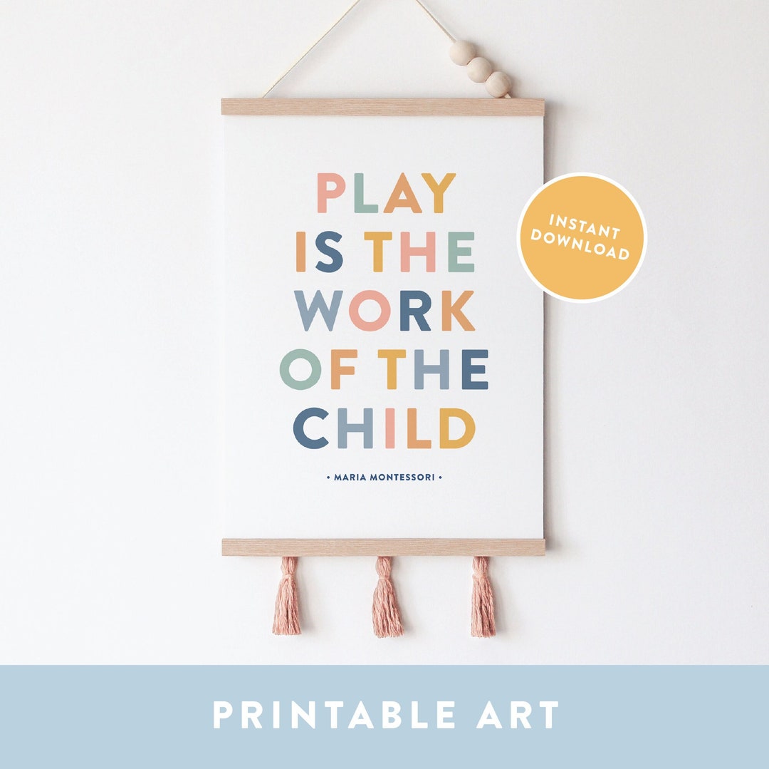 Play is the Work of the Child Printable Wall Art, Playroom Poster, Kids ...