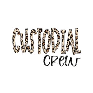 Custodial Crew PNG, Cleaning Lady Crew Digital Download, School Custodian Digital Design, School Cleaning Crew Leopard Sublimation Design