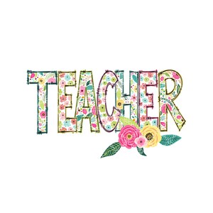 Teacher PNG, School Teacher Digital Download, Elementary Jr High Middle School Floral Print Digital Design, School Sublimation Design