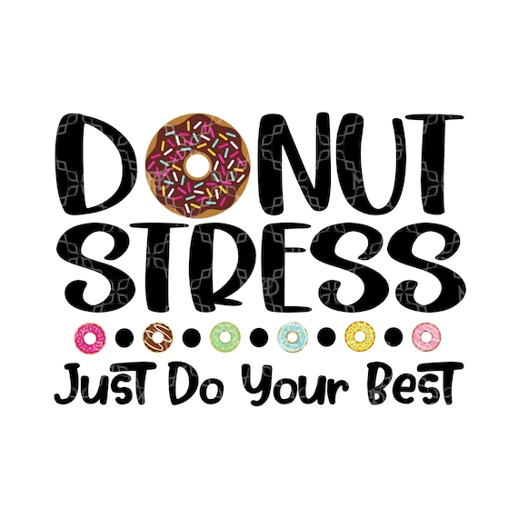 Donut Stress Just Do Your Best Teacher T Shirt For Testing Donut Stress Just Do Your Best Teacher T Shirt For Testing