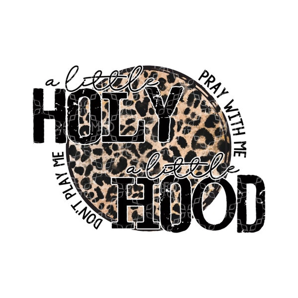 A Little Holy A Little Hood, Pray With Me Don't Play With Me PNG, Sarcastic Funny Snarky Digital Download, Digital Sublimation Design