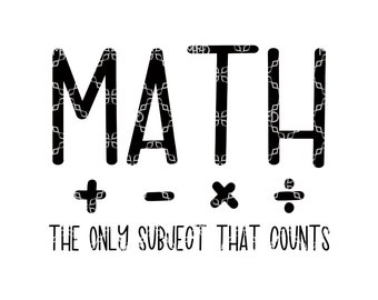 Math The Only Subject That Counts PNG, Math Teacher Digital Download, Math Teacher Digital Design, School Teacher Sublimation Design