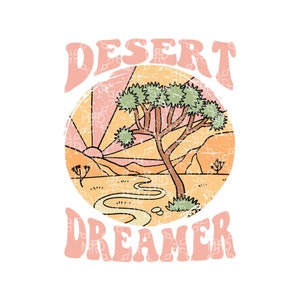 Desert Dreamer Sublimation Transfer, Desert Dreaming Sublimation Ready to Press Transfer, Country Western Desert Sublimation Transfer