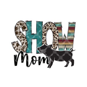 Pig Show Mom PNG, Stock Show Mom Digital Download, Stock Show Pigs Digital Design, Show Mom Pigs Sublimation Digital Design