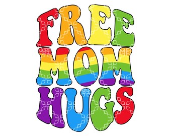 Pride Sublimation Transfer, Free Mom Hugs Sublimation Ready to Press Transfer, Pride Month LGBTQ+ Rainbow Sublimation Transfer
