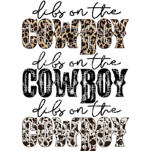 Dibs On The Cowboy Sublimation Transfer, Country Western Rodeo Sublimation Ready to Press Transfer, Lover Cowboys Sublimation Ink Transfer