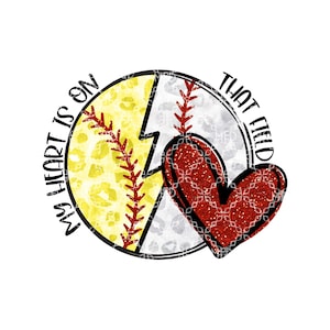 My Heart Is On That Field PNG, Baseball Softball Mom Digital Download, T Ball Digital Design, T-Ball Softball Mom Sublimation Digital Design