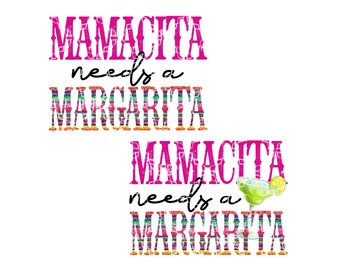 Mamacita Needs A Margarita PNG, Mamacita Needs a Margarita Digital Design Download, Mom Mama Mother Mother's Day Sublimation Digital Design