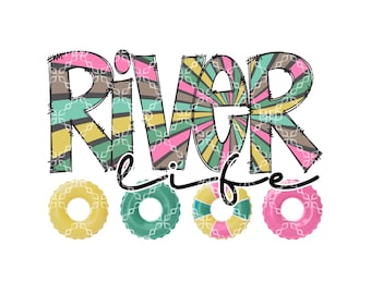 River Life PNG, Summer River Tubing Floating PNG, River Junkie Digital Download, Tubing Down A River Floating Digital Sublimation Design