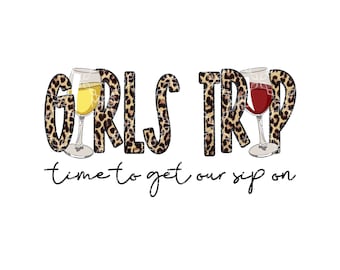 Può includere: Testo "Girls Trip" con sfondo a stampa leopardata e un bicchiere di vino bianco e un bicchiere di vino rosso. Il testo sottostante dice "time to get our sip on".