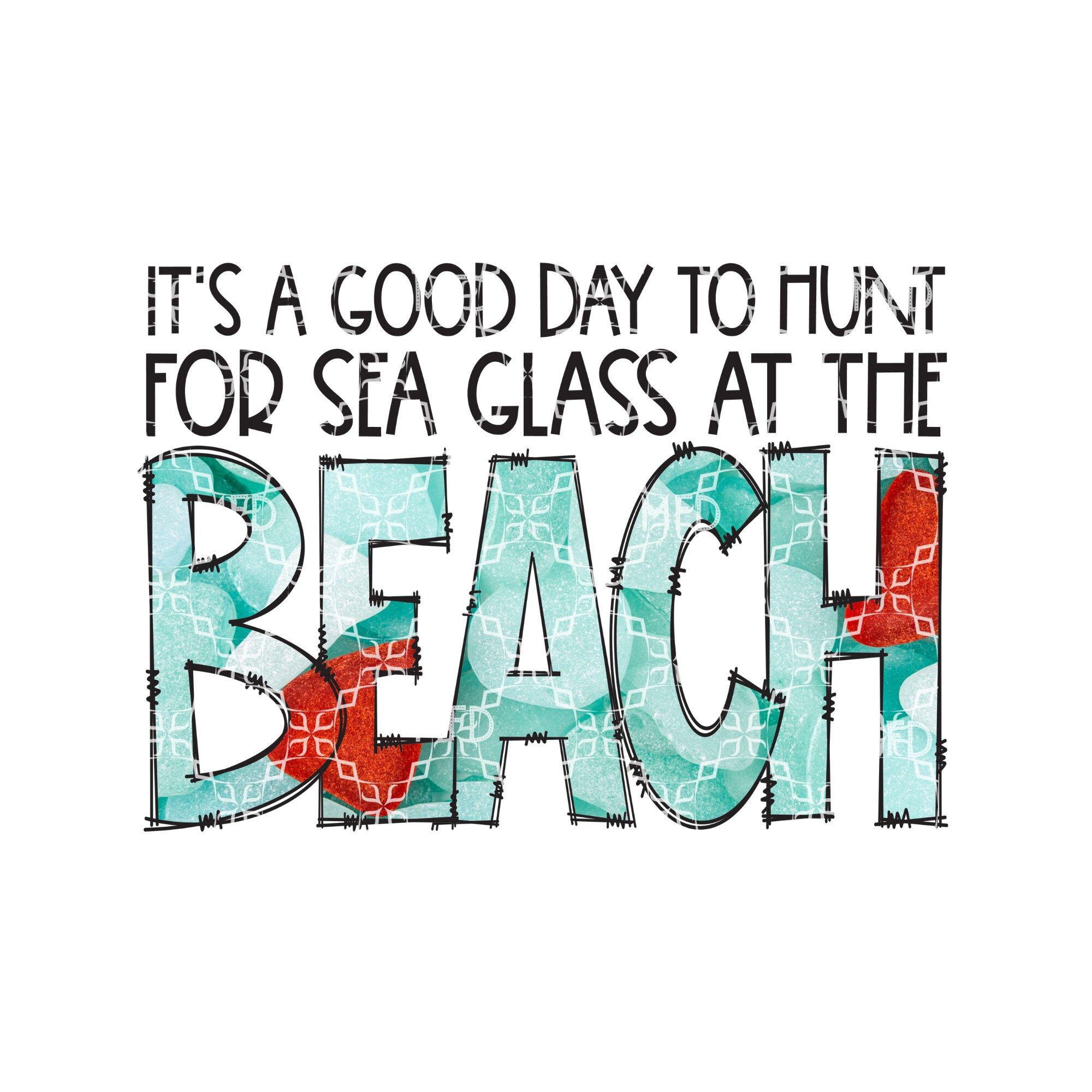 It's A Good Day To Hunt Sea Glass At The Beach PNG, Sea Glass Beach Digital Download, Summer Beach Days Sea Glass Digital Sublimation Design