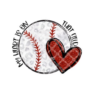 My Heart Is On That Field PNG, Baseball Heart Digital Download, Baseball Digital Design, T-Ball Baseball Mom Sublimation Digital Design