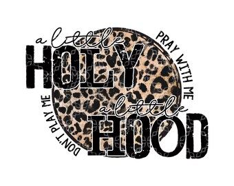 A Little Holy A Little Hood Sublimation Transfer, Pray With Me Don't Play With Sublimation Ready to Press Transfer, Sublimation Ink Transfer
