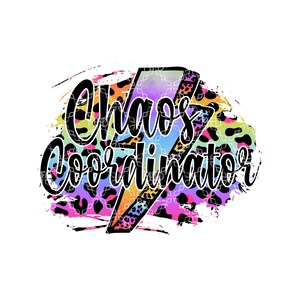 May include: A colorful graphic design with a lightning bolt and the text "Chaos Coordinator" in black. The design features a leopard print pattern with pink, blue, yellow, and green colors.