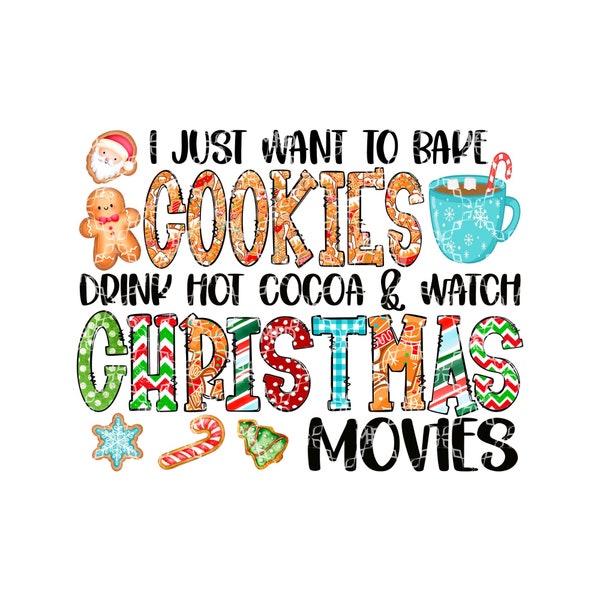 Bake Cookies Drink Cocoa Christmas Movies Sublimation Transfer, Holiday Sublimation Ready to Press Transfer, Cookie Sublimation Ink Transfer