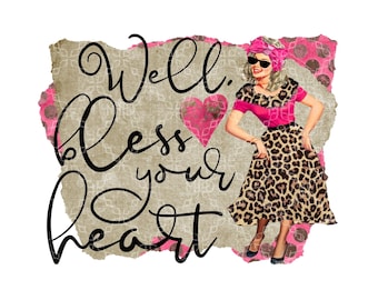 Well, Bless Your Heart PNG, Sarcastic Funny Condescending Snarky Digital Download, Southern Saying Digital Design, Sublimation Design