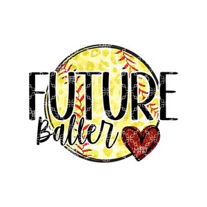 Future Baller PNG, Softball Sister Digital Download, Future Softball Player Digital Design, Future Softball Sublimation Digital Design