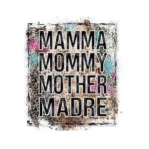 Mamma Mommy Mother Madre Sublimation Transfer, Mom Mama Sublimation Ready to Press Transfer, Mother&#39;s Day Mom RTS Sublimation Ink Transfer