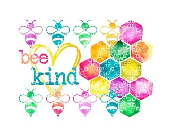 Bee Kind PNG, Kindness Digital Download, Bee Hive Digital Design,  Be Kind Sublimation Digital Design