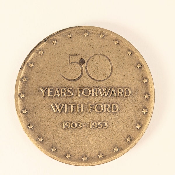 Ford Motor Company 50 Year Anniversary Commemorative Coin/Token "Fifty Years Forward With Ford 1903 - 1953"