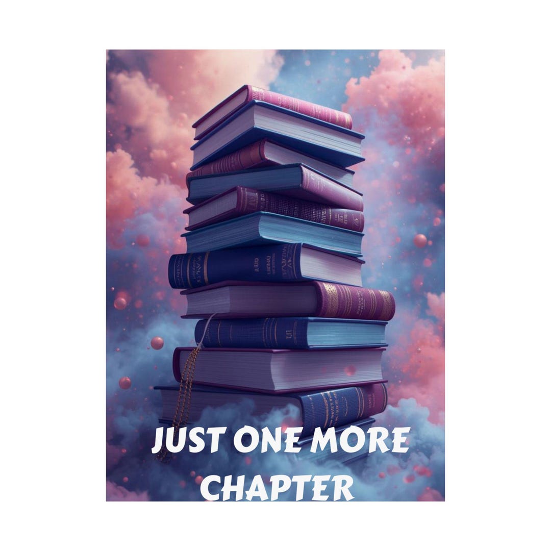 Just One More Chapter Poster | Matte Vertical Book Lover Wall Art - Etsy