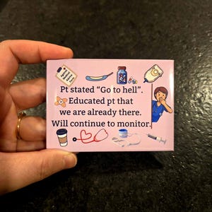 Patient stated go to hell Magnet, Funny Nurse Magnet, Nurse Dark Humor for ICU ER Med-Surg Nurses, Sarcastic Medical Staff Gift idea