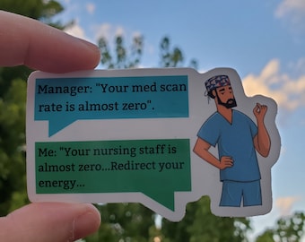 Nurses Week Gift, Nursing Student, ICU, ED, Nurse Meme Sticker, Med surg nurse sticker, Neuro Nurse sticker, Nurse gift, funny nurse sticker