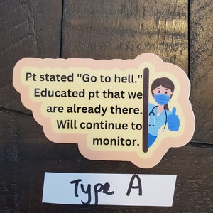 Pt stated go to hell sticker, Nurses Week Gift, Dark Humor for Nurses, Go to Hell Quote with Sarcastic Comeback, funny nurse sticker