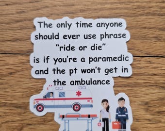 EMS Healthcare Paramedic Funny sticker Emt sticker First Responder Sticker