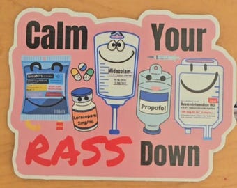 Calm your Rass down sticker, funny nurse humor sticker, nurse gift idea, Respiratory therapist, Icu nurse sticker, cute nurse
