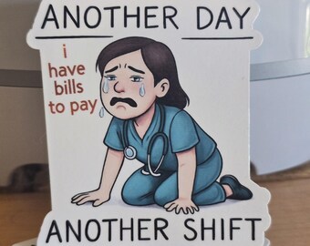 Un autre jour, un autre autocollant d'infirmière, autocollant drôle d'humour d'infirmière, idée cadeau d'infirmière, autocollant de travailleur de la santé, infirmière praticienne, avril