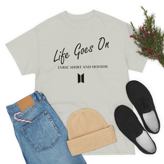 Life Goes on T-shirt - Bts Shirt - Unisex Heavy Cotton Tee