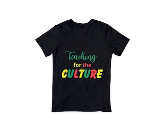 Teaching for the culture shirt/ Teacher shirt