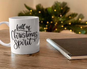 Christmas mug/ Christmas spirit/ full of Christmas spirit mug