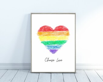 Choose Love // LGBTQ Movement // Love Always // Instant Download // Printable Wall Art