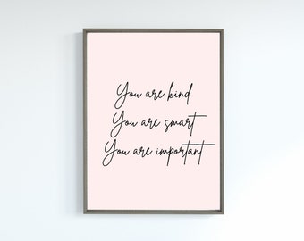 You Are Kind, You Are Smart, You are Important // Self Love Quote / Empowerment Quotes / Instant Download / Printable Wall Art