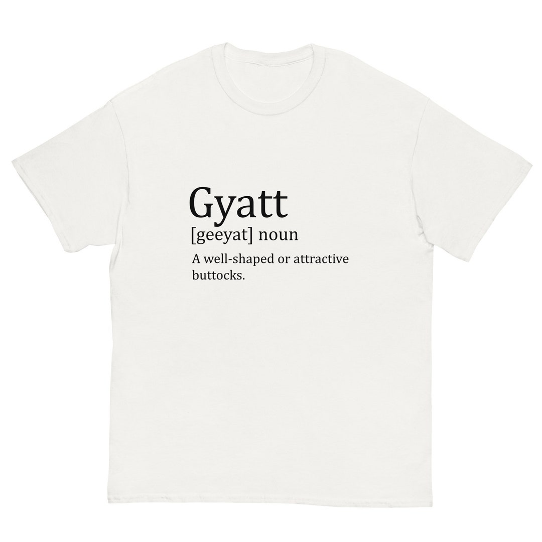 Buy Gyatt Definition T-shirt, Funny Word Graphic, Gyat Rizz Ohio Cringe  Tiktok Meme Tee Online in India - Etsy