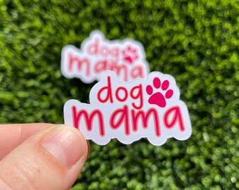 Dog Mama Sticker for Laptop iPad Water Bottle - Glossy or Waterproof & Scratch proof