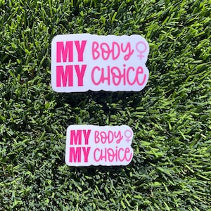 Adesivo MY Body MY Choice - Impermeabile e antigraffio per laptop, bottiglia d'acqua, regalo femminista