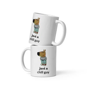 Chill Guy Mug, Chill Guy Meme, White glossy mug