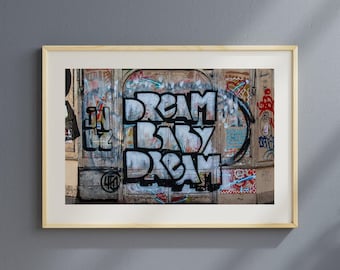 Paris Street Graffiti Photo, "Dream Baby Dream" Urban Art Print