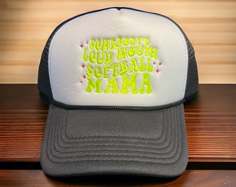 Somebody’s Loud Mouth Softball Mama embroidered foam front trucker hat
